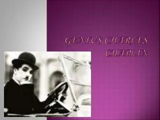 Genius Charles Chaplin