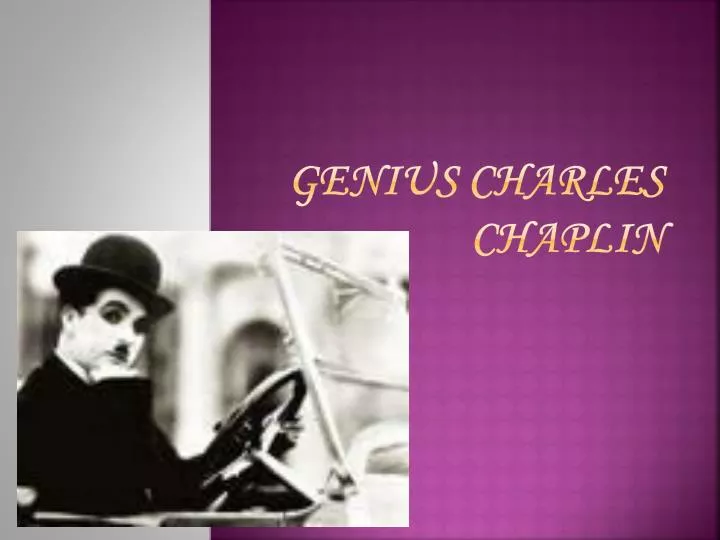genius charles chaplin