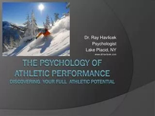 The Psychology of Athletic Performance DISCOVERING your full ATHLETIC potential