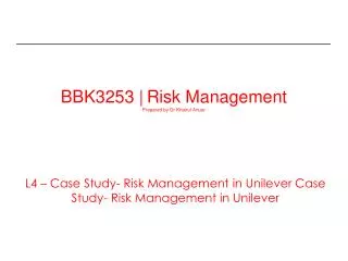 BBK3253 | Risk Management Prepared by Dr Khairul Anuar