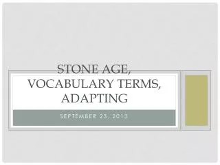 Stone Age, Vocabulary Terms, Adapting