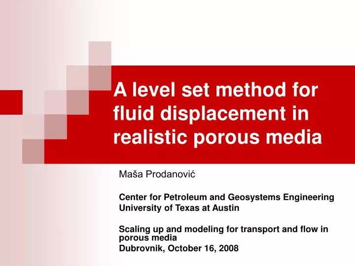 a level set method for fluid displacement in realistic porous media