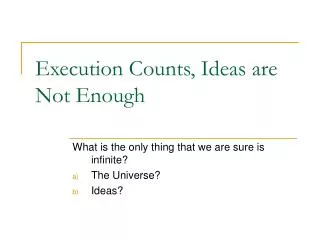 Execution Counts, Ideas are Not Enough