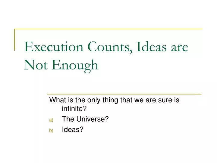execution counts ideas are not enough