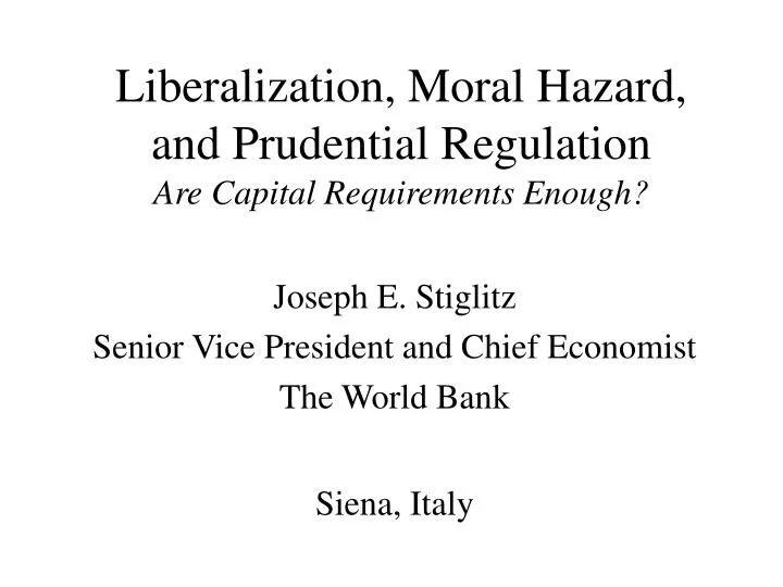 liberalization moral hazard and prudential regulation are capital requirements enough
