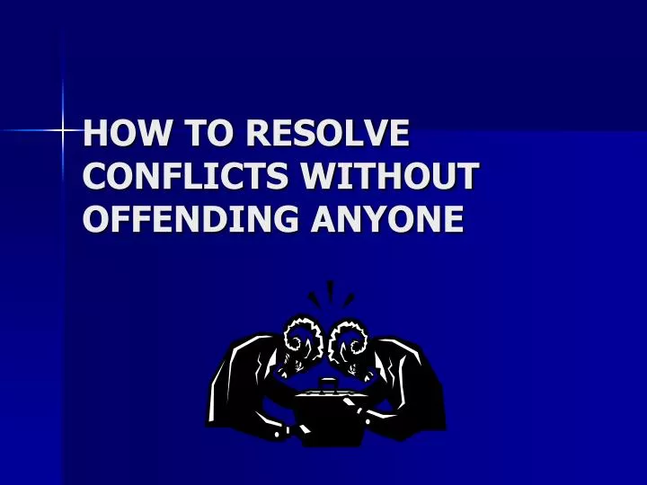 how to resolve conflicts without offending anyone