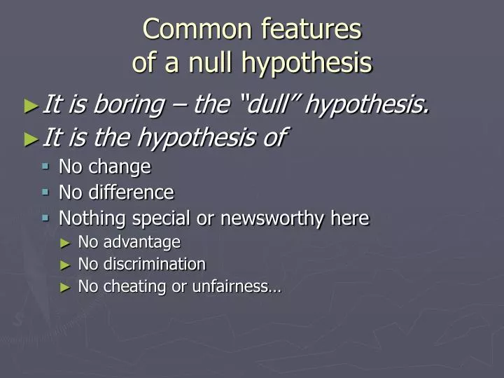 features of null hypothesis