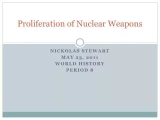 Proliferation of Nuclear Weapons