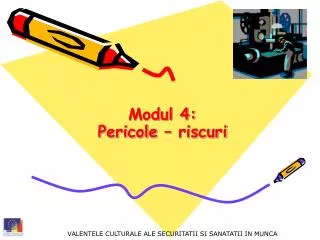 modul 4 pericole riscuri