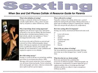 What is the definition of sexting? Sexting is commonly defined as the sharing of