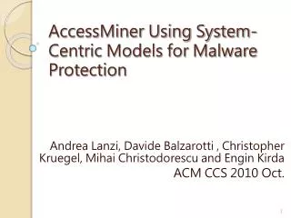 AccessMiner Using System-Centric Models for Malware Protection
