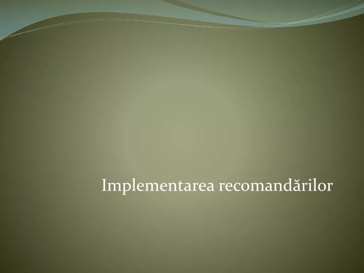 implementarea recomand rilor