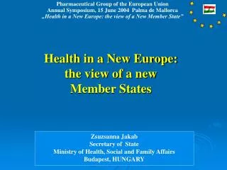 Health in a New Europe: the view of a new Member States