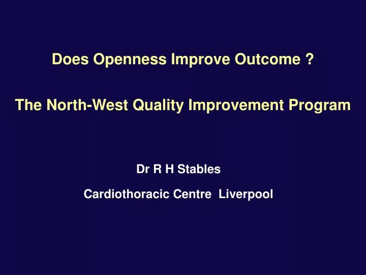 does openness improve outcome the north west quality improvement program