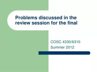 Problems discussed in the review session for the final