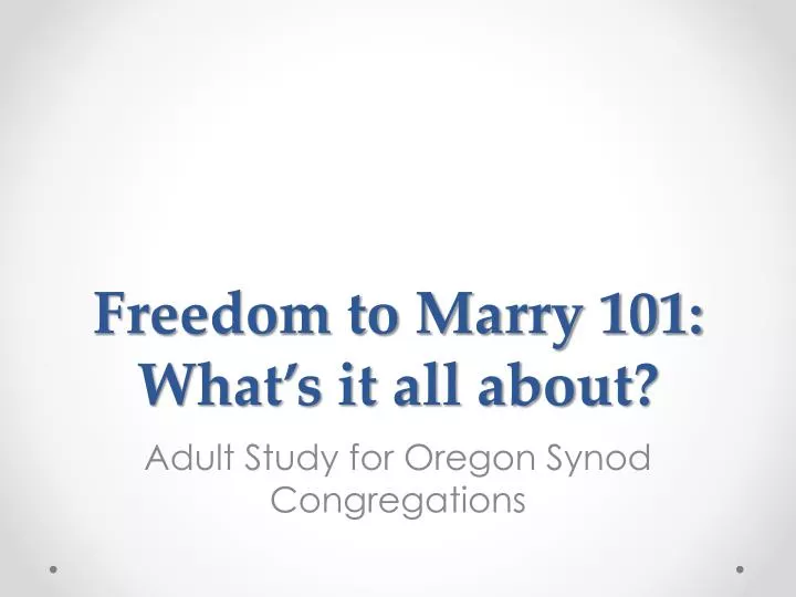 freedom to marry 101 what s it all about