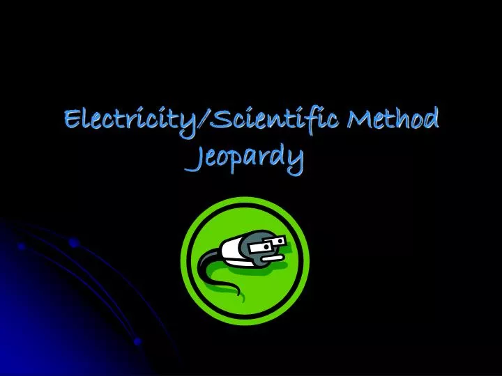 electricity scientific method jeopardy
