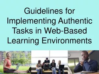 Guidelines for Implementing Authentic Tasks in Web-Based Learning Environments