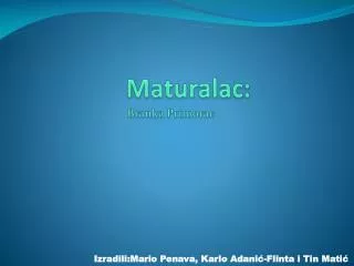 maturalac
