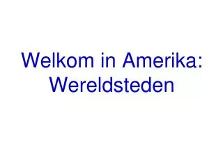 Welkom in Amerika: Wereldsteden