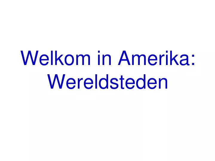 welkom in amerika wereldsteden