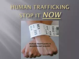 HuMAN TRAFFICKING STOP IT NOW