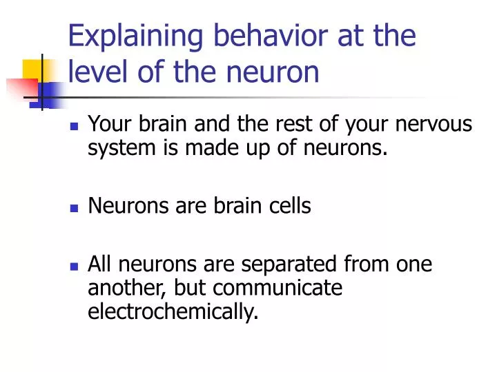 explaining behavior at the level of the neuron
