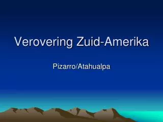 verovering zuid amerika