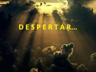 d e s p e r t a r
