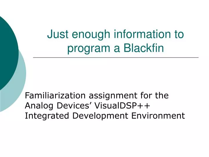 just enough information to program a blackfin