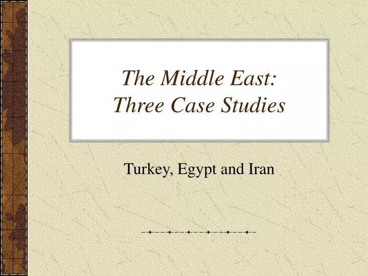 the middle east three case studies
