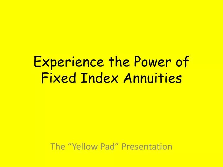 experience the power of fixed index annuities