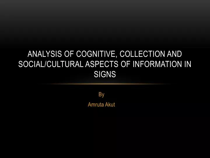 analysis of cognitive collection and social cultural aspects of information in signs