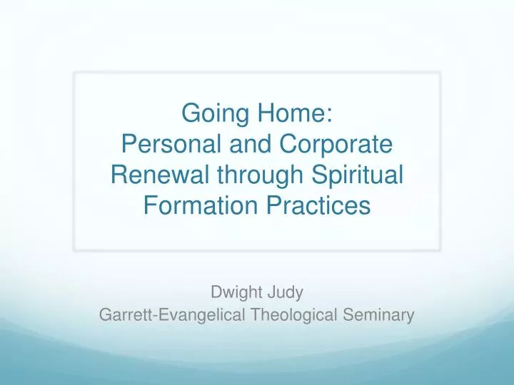 going home personal and corporate renewal through spiritual formation practices