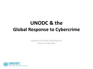 UNODC &amp; the Global Response to Cybercrime