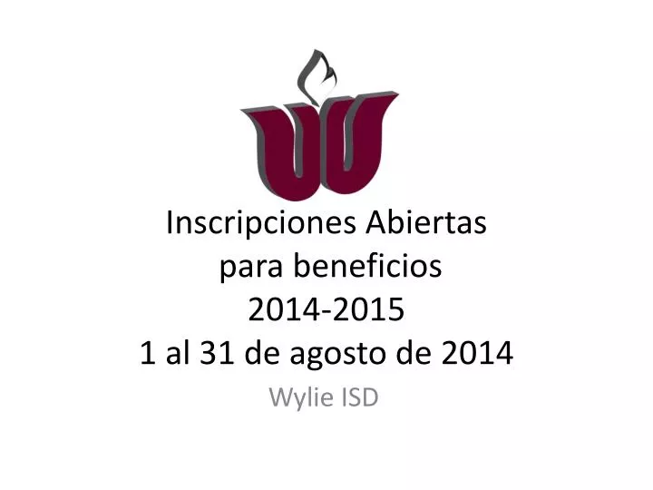 inscripciones abiertas para b eneficios 2014 2015 1 al 31 de agosto de 2014