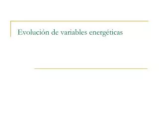 evoluci n de variables energ ticas