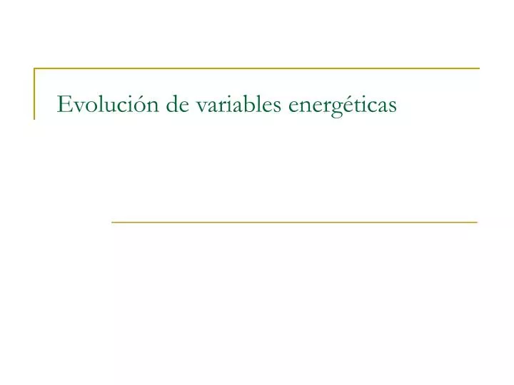 evoluci n de variables energ ticas
