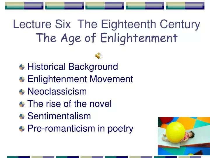 lecture six the eighteenth century the age of enlightenment