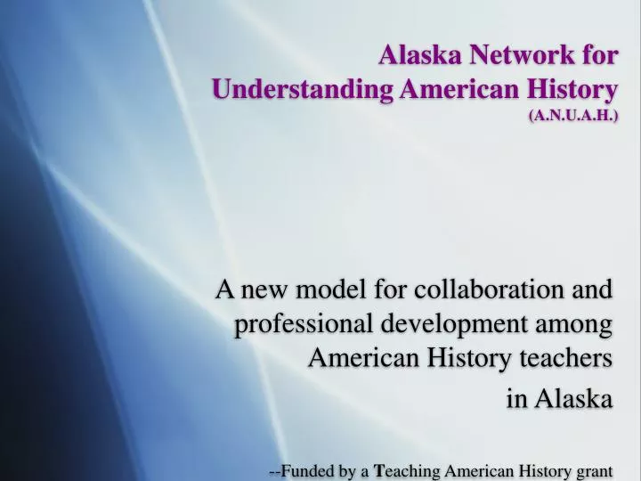 alaska network for understanding american history a n u a h