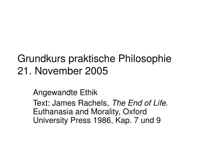 grundkurs praktische philosophie 21 november 2005