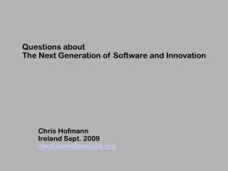 Questions about The Next Generation of Software and Innovation