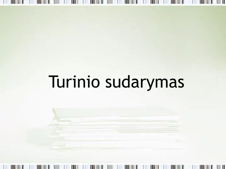 turinio sudarymas