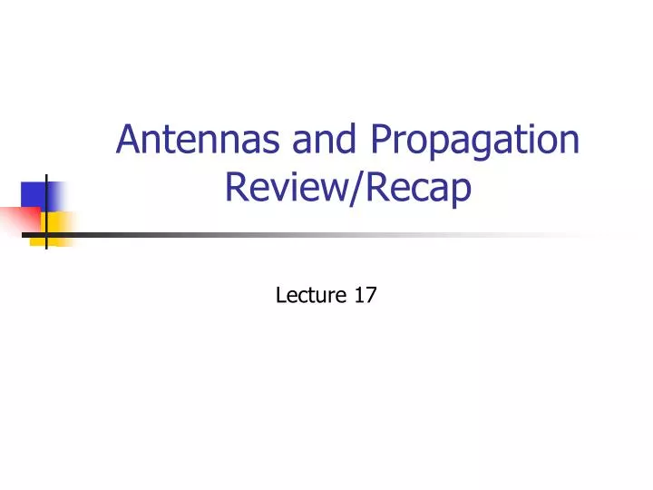 antennas and propagation review recap