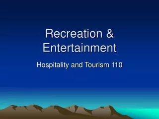 Recreation &amp; Entertainment