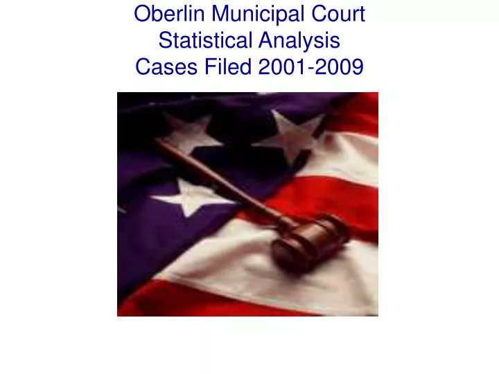 oberlin municipal court statistical analysis cases filed 2001 2009