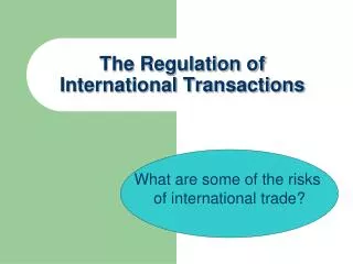 The Regulation of International Transactions