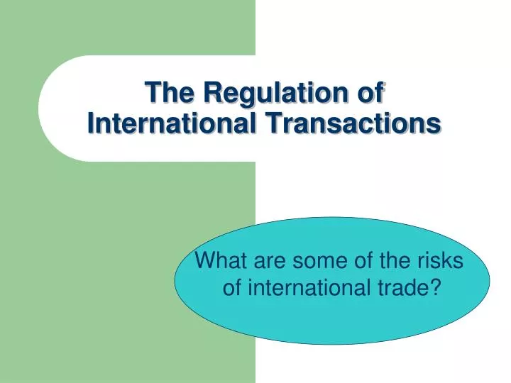 the regulation of international transactions