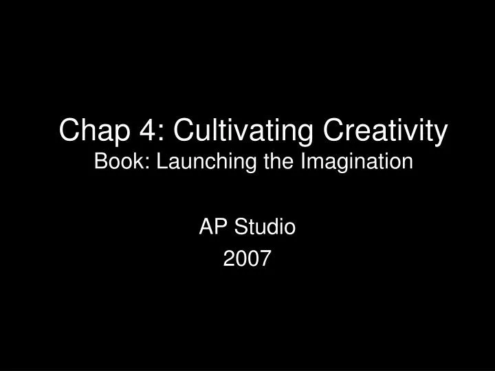 chap 4 cultivating creativity book launching the imagination