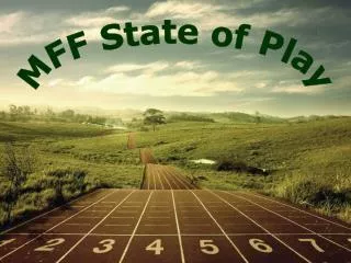 MFF State of Play